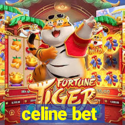 celine bet